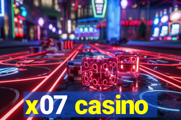 x07 casino